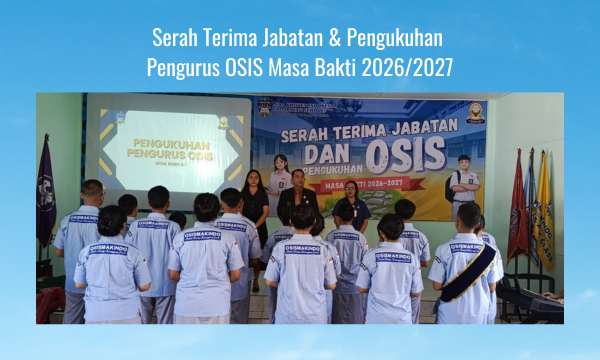 Serah Terima Jabatan & Pengukuhan Pengurus OSIS Masa Bakti 2026/2027