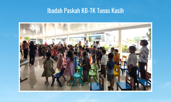 Ibadah Paskah KB-TK Tunas Kasih