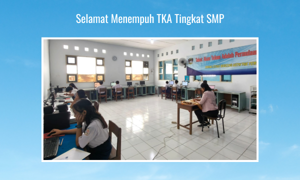 Selamat Menempuh TKA Tingkat SMP