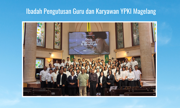 Ibadah Pengutusan Guru dan Karyawan YPKI Magelang